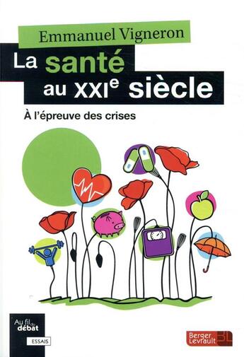 Couverture du livre « La santé au XXIe siècle ; à l'épreuve des crises » de Emmanuel Vigneron aux éditions Berger-levrault