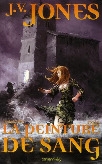 Couverture du livre « La ronce d'or Tome 2 ; la peinture de sang » de Jones-J.V. aux éditions Calmann-levy