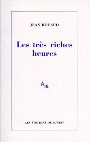 Couverture du livre « Les tres riches heures » de Jean Rouaud aux éditions Minuit