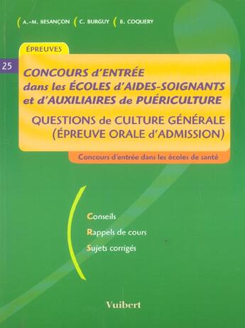 Couverture du livre « Concours D'Entree Dans Les Ecoles D'Aides-Soignants Et D'Auxiliaires De Puericulture ; Questions Culture Generale » de Catherine Burguy et Brigitte Coquery et Anne-Marie Besancon aux éditions Vuibert