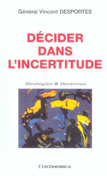 Couverture du livre « DECIDER POUR L'INCERTITUDE » de Desportes/Vincent aux éditions Economica