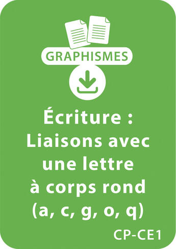 Couverture du livre « Graphismes et écriture - CP/CE1 - Liaisons avec les lettres à corps rond [A, C, G, O, Q] » de Jeanine Villani aux éditions Retz