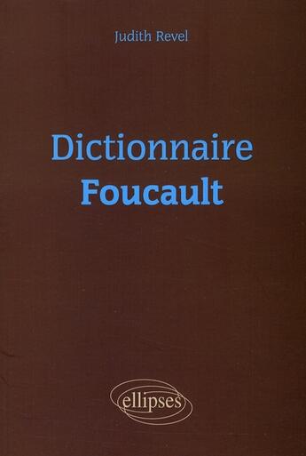 Couverture du livre « Dictionnaire Foucault » de Revel aux éditions Ellipses