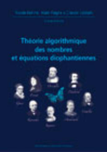 Couverture du livre « Theorie algorithmique des nombres et equations diophantiennes journees x-ups 2005 » de Claude Sabbah et Nicole Berline aux éditions Ecole Polytechnique