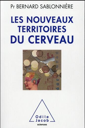 Couverture du livre « Les nouveaux territoires du cerveau » de Bernard Sablonniere aux éditions Odile Jacob