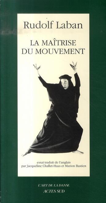 Couverture du livre « La maîtrise du mouvement » de Rudolf Laban aux éditions Actes Sud