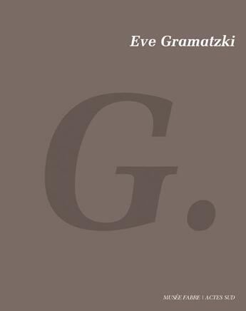 Couverture du livre « Eve Gramatski » de Sylvain Amic et Marc Jaulmes et Anne Tronche aux éditions Actes Sud