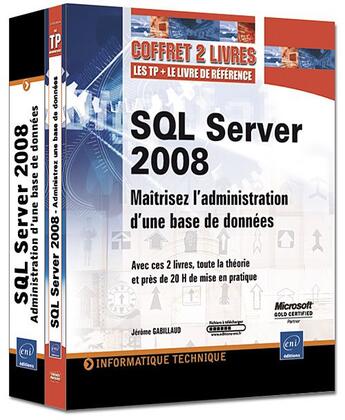 Couverture du livre « SQL server 2008 ; maîtrisez l'administration d'une base de données » de Jerome Gabillaud aux éditions Eni