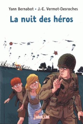 Couverture du livre « La nuit des héros » de Jean-Emmanuel Vermot-Desroches et Yann Bernabot aux éditions Bayard Jeunesse