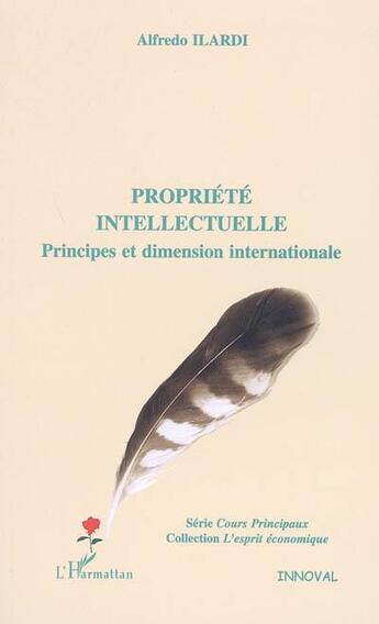 Couverture du livre « Propriété intellectuelle : Principes et dimension internationale » de Alfredo Ilardi aux éditions L'harmattan