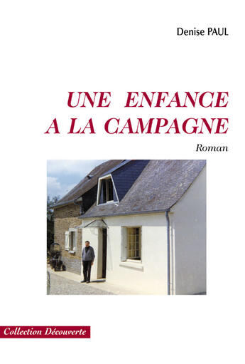 Couverture du livre « Une enfance à la campagne » de Denise Paul aux éditions Societe Des Ecrivains