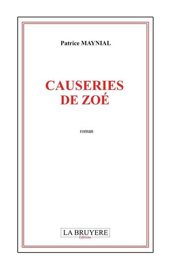 Couverture du livre « Causeries de Zoé » de Patrice Maynial aux éditions La Bruyere