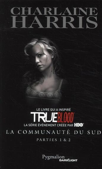 Couverture du livre « Trueblood - la communauté du sud ; intégrale Tome 1 et Tome 2 » de Charlaine Harris aux éditions Pygmalion