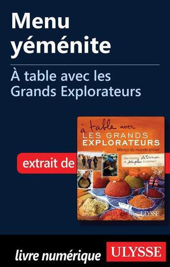 Couverture du livre « À table avec les Grands Explorateurs ; menu yéménite » de Alain Saint-Hilaire aux éditions Ulysse