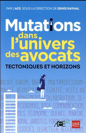 Couverture du livre « Mutations dans l'univers des avocats ; tectoniques et horizons » de  aux éditions Prat Editions