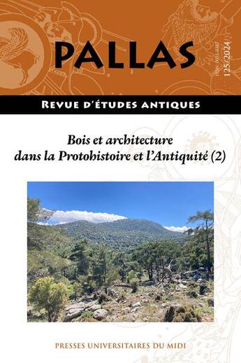 Couverture du livre « Bois et architecture dans la protohistoire et l antiquite (2) - approvisionnement en bois, activites » de Lamouille Stephane aux éditions Pu Du Midi