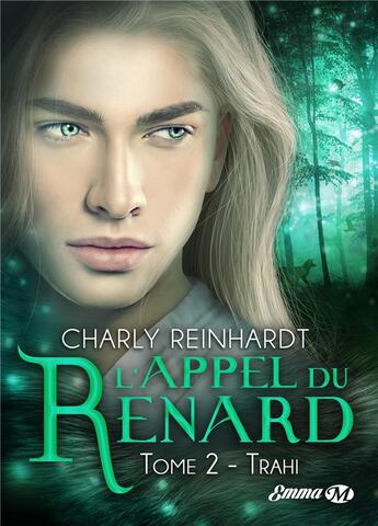 Couverture du livre « L'appel du renard t.2 : trahi » de Charly Reinhardt aux éditions Milady