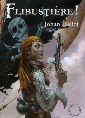 Couverture du livre « Flibustière ! » de Johan Heliot aux éditions L'atalante