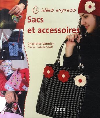 Couverture du livre « Sacs et accessoires » de Vannier/Schaff aux éditions Tana