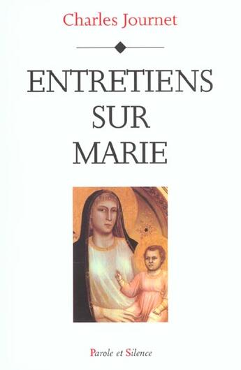 Couverture du livre « Entretiens sur marie » de Charles Journet aux éditions Parole Et Silence