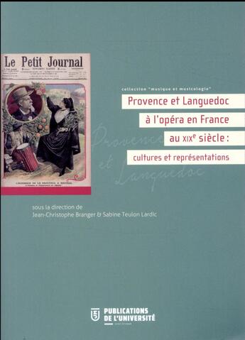 Couverture du livre « Provence et Languedoc à l'opéra en France au XIXe siècle : cultures et représentations » de Jean-Christophe Branger aux éditions Pu De Saint Etienne