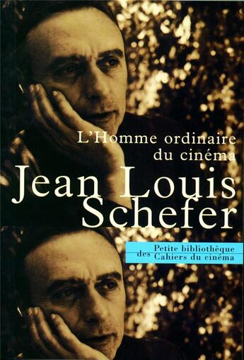 Couverture du livre « L'homme ordinaire au cinéma (édition 2005/2006) » de Jean Louis Schefer aux éditions Cahiers Du Cinema