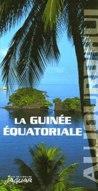 Couverture du livre « La guinée équatoriale » de Jean-Claude Klotchkoff aux éditions Jaguar