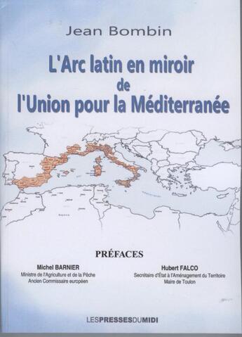 Couverture du livre « L'arc latin en miroir de l'union pour la Méditerranée » de Jean Bombin aux éditions Presses Du Midi