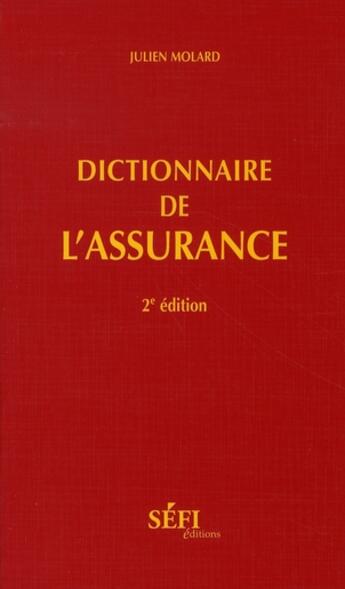 Couverture du livre « Dictionnaire de l'assurance (2e édition) » de Molard aux éditions Sefi