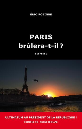 Couverture du livre « Paris brûlera-t-il ? » de Eric Robinne aux éditions Editions Ao