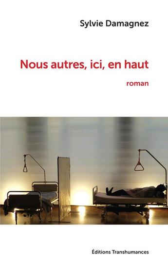 Couverture du livre « Nous autres, ici, en haut » de Sylvie Damagnez aux éditions Transhumances