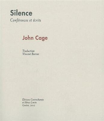 Couverture du livre « Silence ; conférences et écrits » de John Cage aux éditions Heros Limite