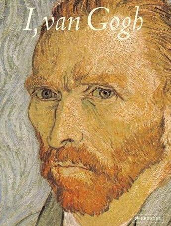 Couverture du livre « I, van gogh » de Isabel Kuhl aux éditions Prestel