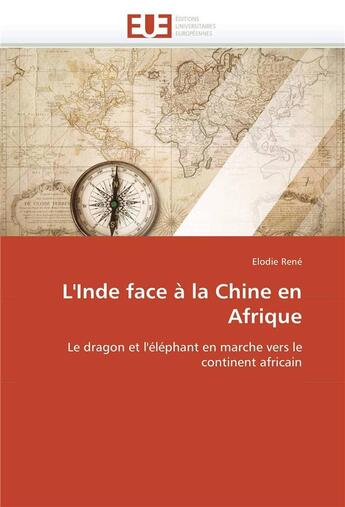 Couverture du livre « L'inde face a la chine en afrique » de Rene-E aux éditions Editions Universitaires Europeennes