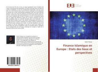 Couverture du livre « Finance Islamique en Europe : Etats des lieux et perspectives » de Djibril Ndoye aux éditions Editions Universitaires Europeennes