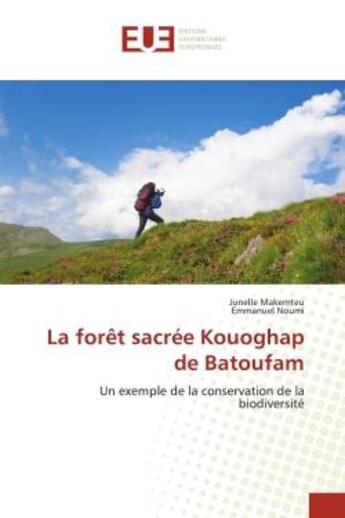 Couverture du livre « La foret sacree kouoghap de batoufam - un exemple de la conservation de la biodiversite » de Makemteu/Noumi aux éditions Editions Universitaires Europeennes