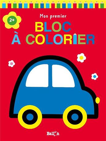 Couverture du livre « Mon premier bloc a colorier 2+ (voiture) » de  aux éditions Le Ballon