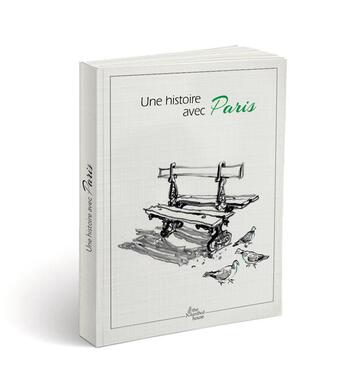 Couverture du livre « Une histoire avec Paris ; banc » de Anne Calife et Jacques Caspar aux éditions The Menthol House