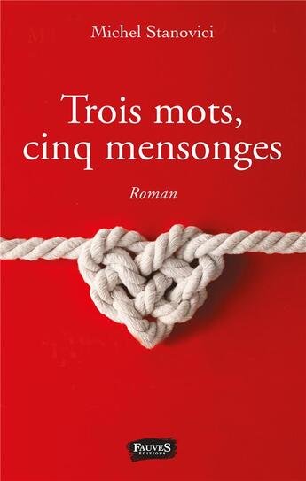 Couverture du livre « Trois mots, cinq mensonges » de Michel Stanovici aux éditions Fauves