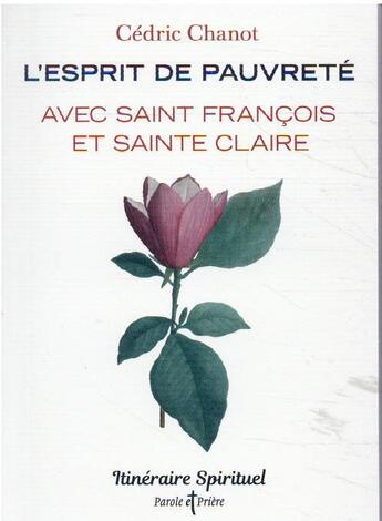 Couverture du livre « L'esprit de pauvreté avec saint François et sainte Claire : itinéraire spirituel » de Cedric Chanot aux éditions Artege