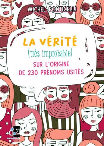 Couverture du livre « La vérité (très improbable) sur l'origine de 230 prénoms usités » de Michel Ponticelli aux éditions Evidence Editions