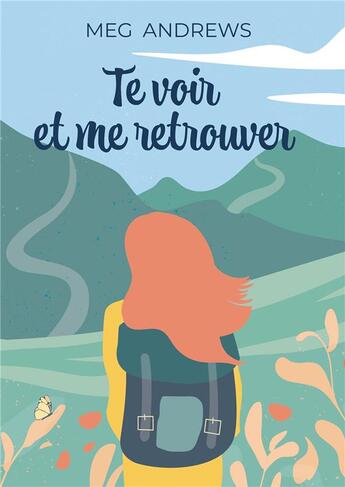 Couverture du livre « Te voir et me retrouver » de Meg Andrews aux éditions Bookelis