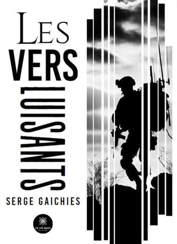 Couverture du livre « Les vers luisants » de Serge Gaichies aux éditions Le Lys Bleu