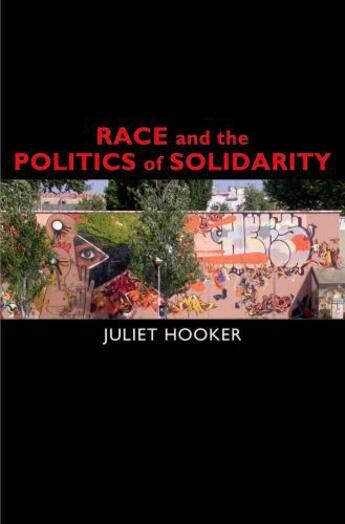 Couverture du livre « Race and the Politics of Solidarity » de Hooker Juliet aux éditions Oxford University Press Usa