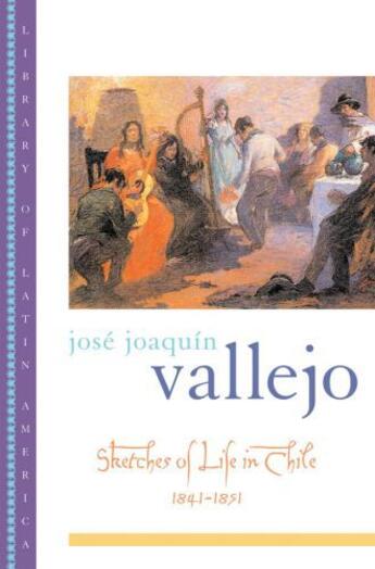 Couverture du livre « Sketches of Life in Chile, 1841-1851 » de Vallejo Jose Joaquin aux éditions Oxford University Press Usa