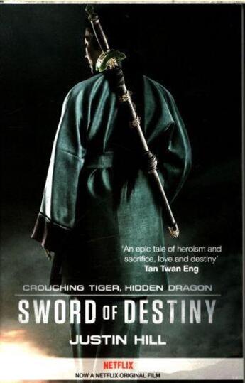 Couverture du livre « CROUCHING TIGER, HIDDEN DRAGON: SWORD OF DESTINY » de Justin Hill aux éditions Little Brown Uk