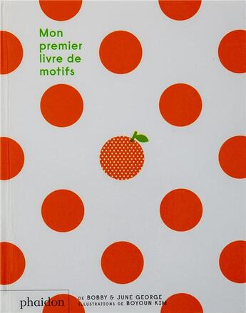 Couverture du livre « My first book of patterns » de Bobby George et June George et Boyoun Kim aux éditions Phaidon Jeunesse