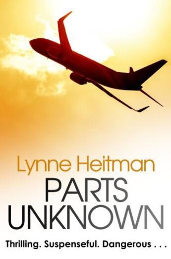 Couverture du livre « Parts Unknown » de Heitman Lynne aux éditions Little Brown Book Group Digital