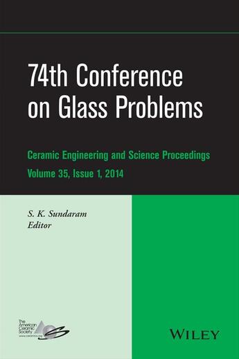 Couverture du livre « 74th Conference on Glass Problems » de S. K. Sundaram aux éditions Wiley-american Ceramic Society