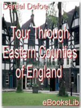 Couverture du livre « Tour Through Eastern Counties of England » de Daniel Defoe aux éditions Ebookslib